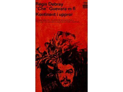 Debray, Régis ; Guevara, Ernesto m.fl. : Kontinent i uppror