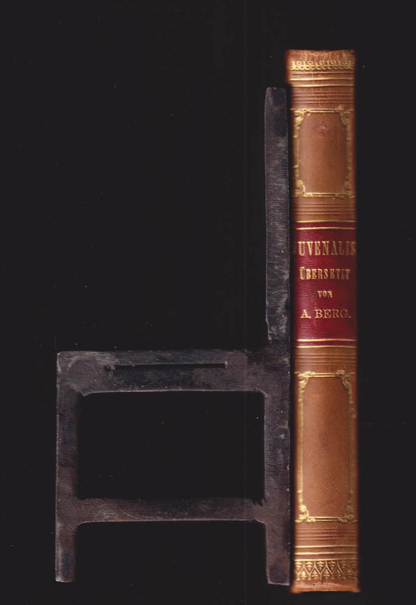 Decimus Junius Juvenalis : Des Decimus Junius Juvenalis Satiren. Im Versmasse Des Originals Übersetzt Und Erläutert von Dr. Alexander Berg