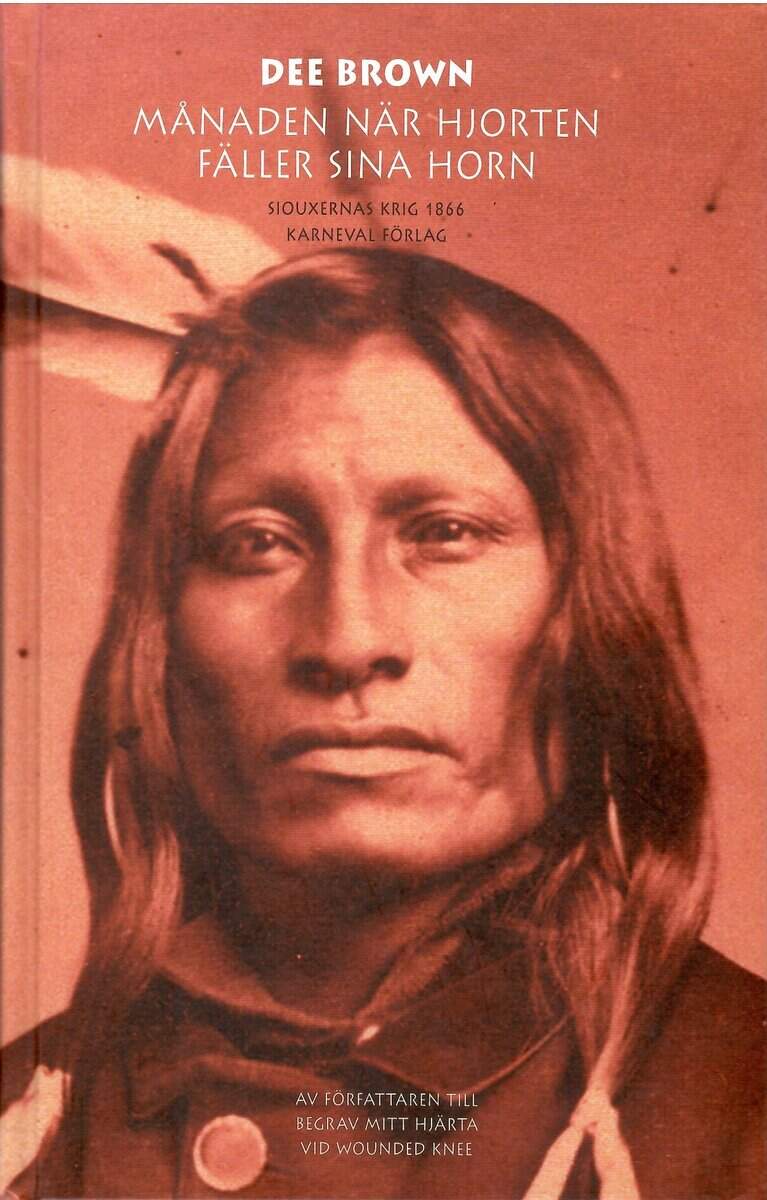 Dee Brown : Månaden när hjorten fäller sina horn