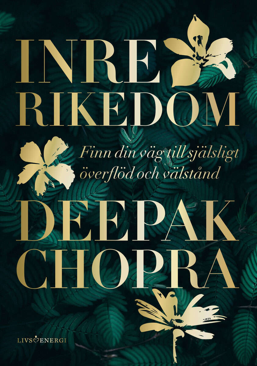 Deepak Chopra : Inre rikedom : finn din väg till själsligt överflöd och välstånd