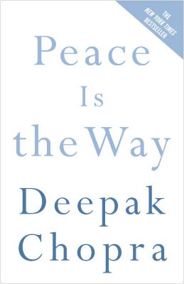 Deepak Chopra : Peace Is the Way