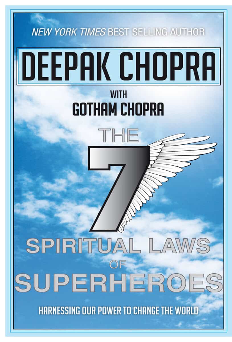 Deepak Chopra : Seven Spiritual Laws of Superheroes