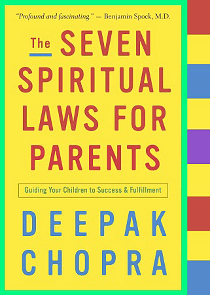 Deepak Chopra : The Seven Spiritual Laws for Parents