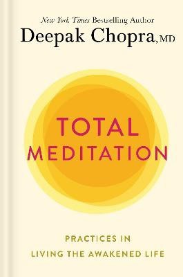 Deepak Chopra : Total meditation