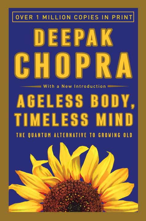 Deepak Md Chopra : Ageless Body, Timeless Mind