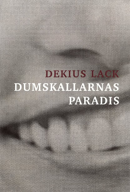 Dekius Lack : Dumskallarnas paradis