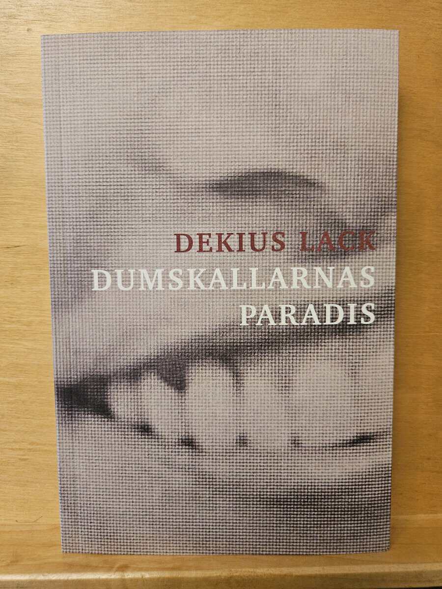 Dekius Lack : Dumskallarnas paradis