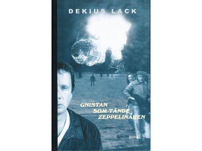 Dekius Lack : Gnistan som tände zeppelinaren