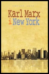 Dekius Lack : Karl Marx i New York