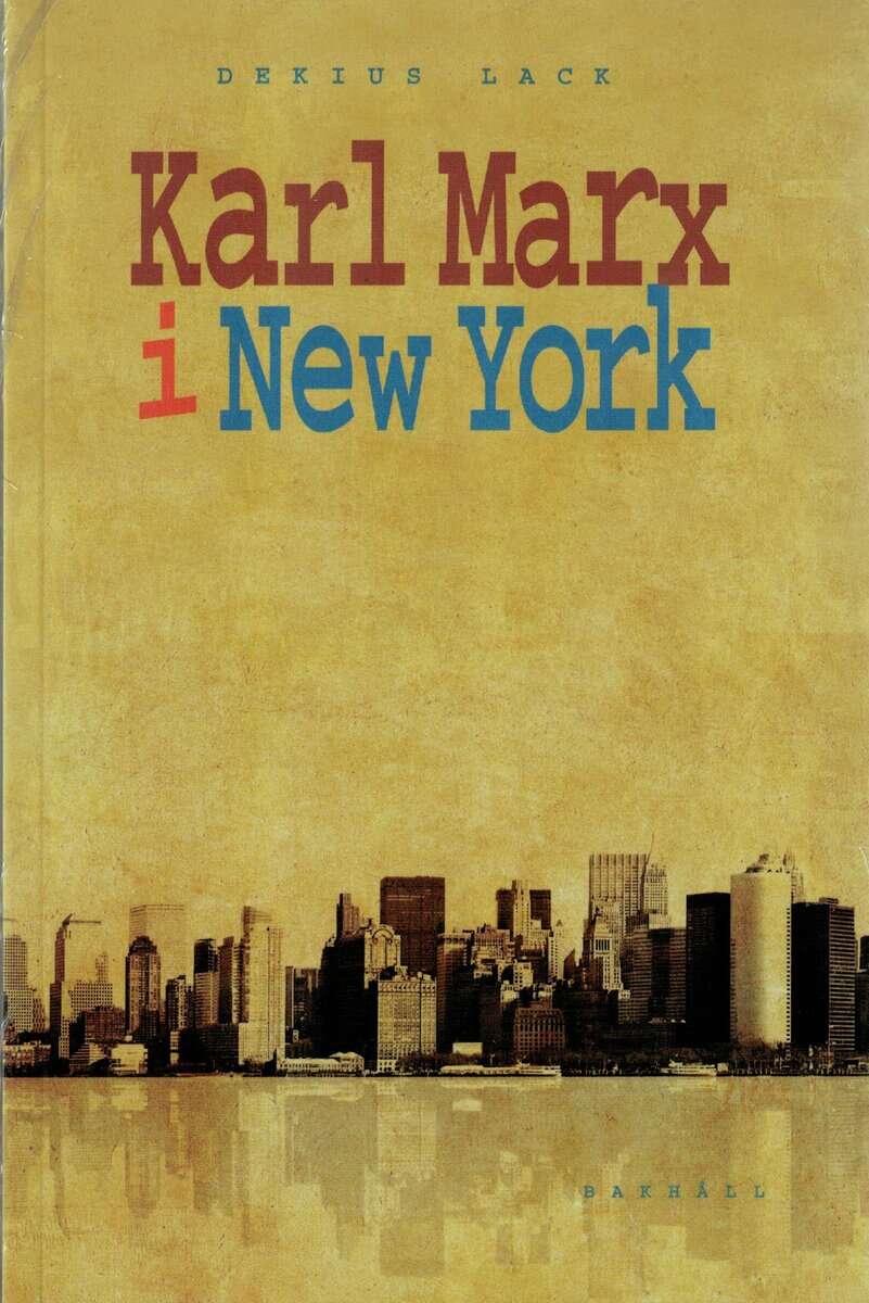Dekius Lack : Karl Marx i New York