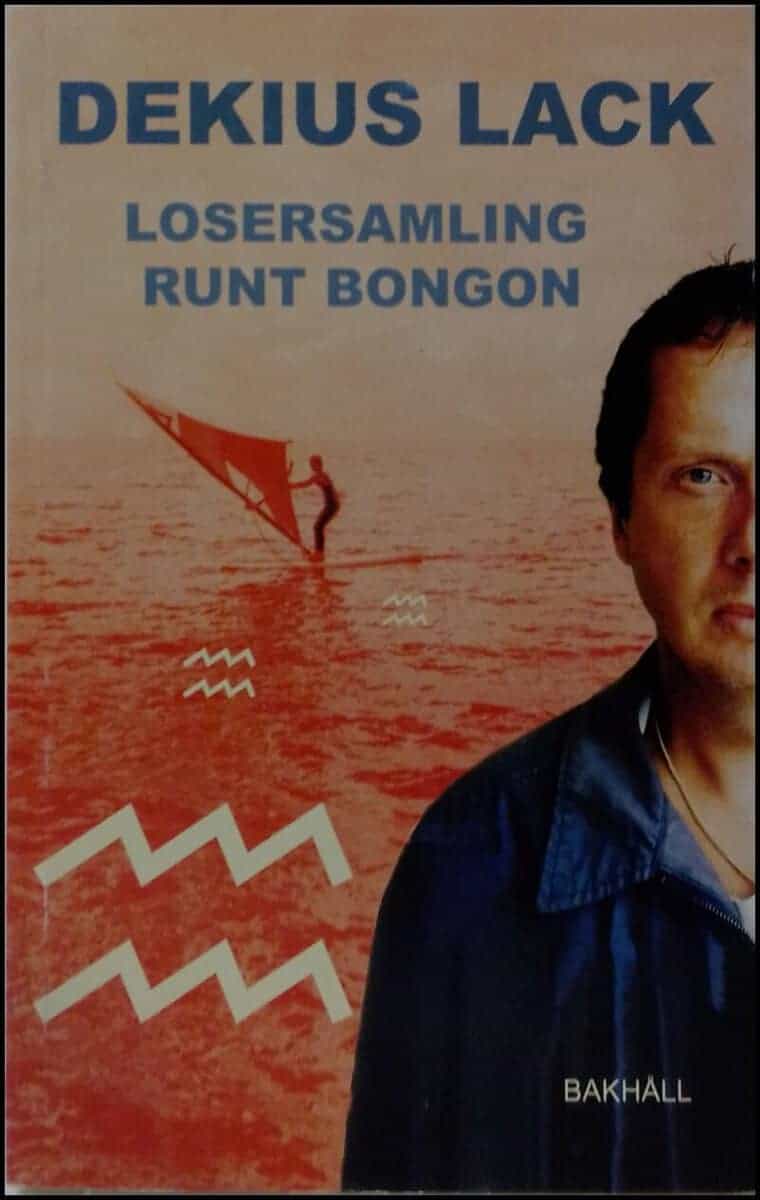 Dekius Lack : Losersamling runt bongon