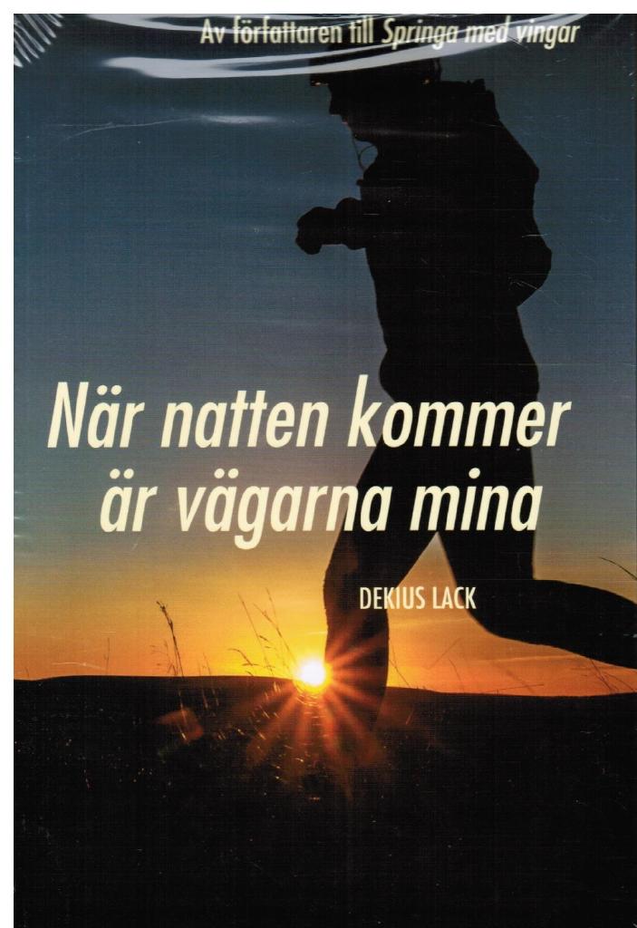 Dekius Lack : När natten kommer är vägarna mina