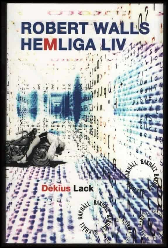 Dekius Lack : Robert Walls hemliga liv
