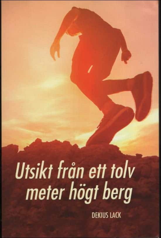 Dekius Lack : Utsikt från ett tolv meter högt berg