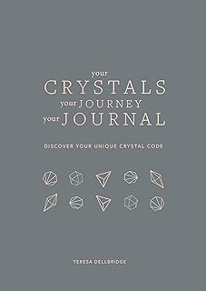 Dellbridge Teresa : Your Crystals Your Journey Your Journal