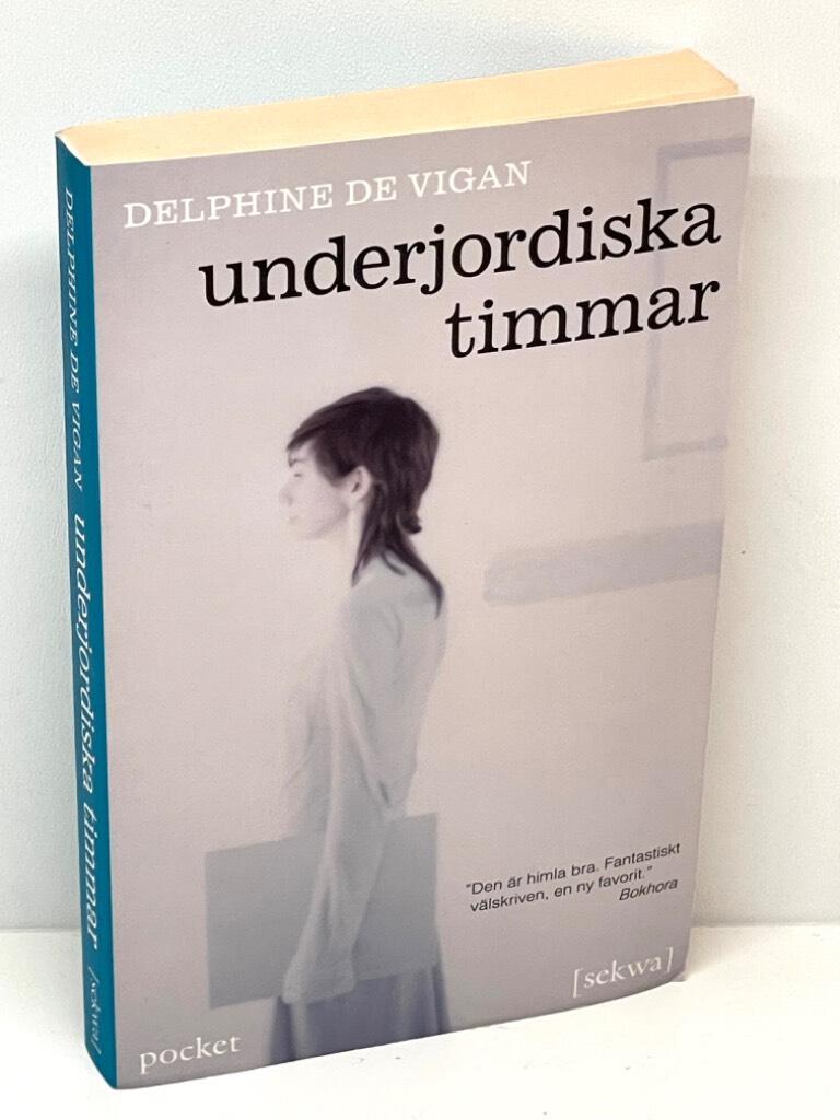 Delphine de Vigan : Underjordiska timmar
