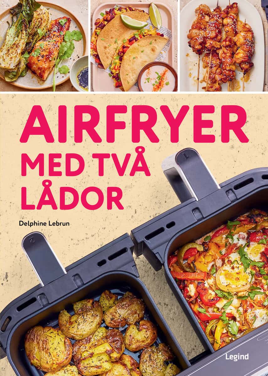 Delphine Lebrun : Airfryer med två lådor : dubbel så bra