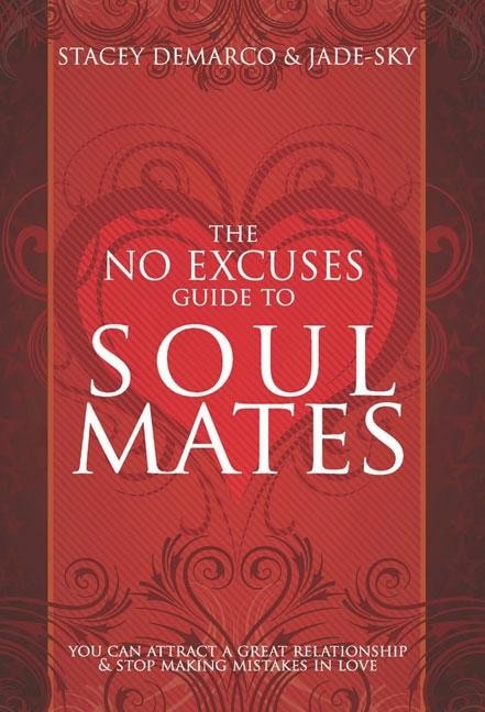 Demarco Stacey & Jade-Sky : No Excuses Guide To Soul Mates