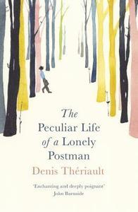 Denis Theriault : The Peculiar Life of a Lonely Postman