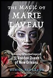 Denise. Alvarado : The magic of Marie Laveau