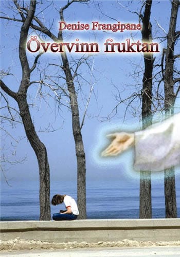 Denise Frangipane : Övervinn fruktan