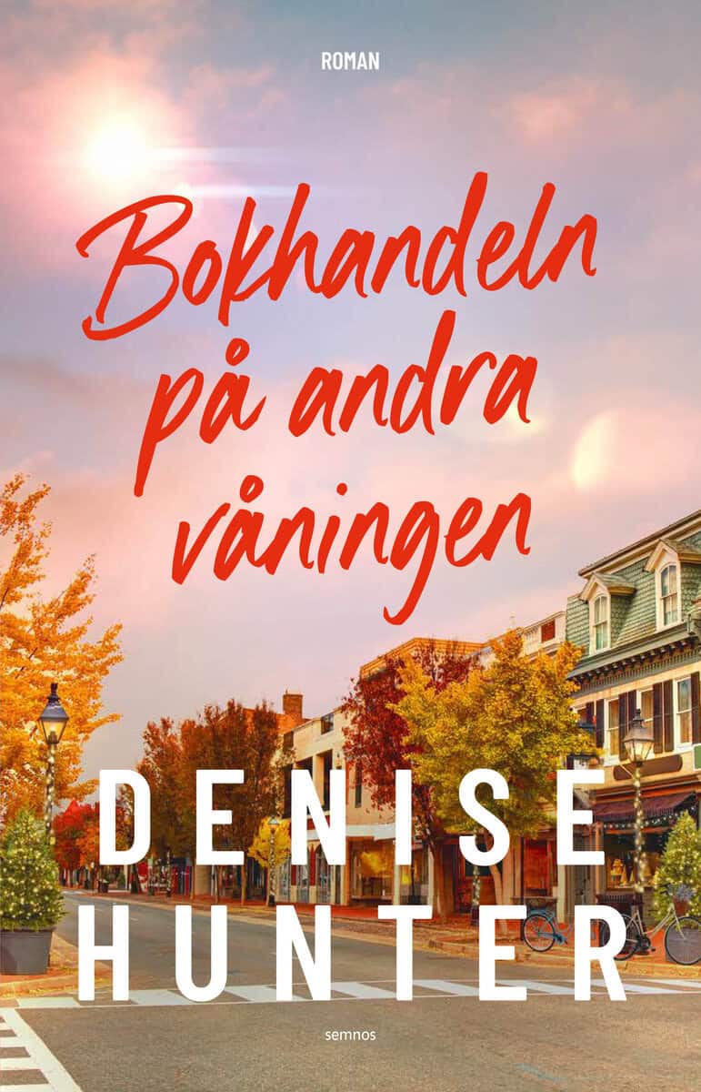 Denise Hunter : Bokhandeln på andra våningen