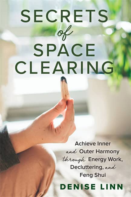Denise Linn : Secrets of space clearing
