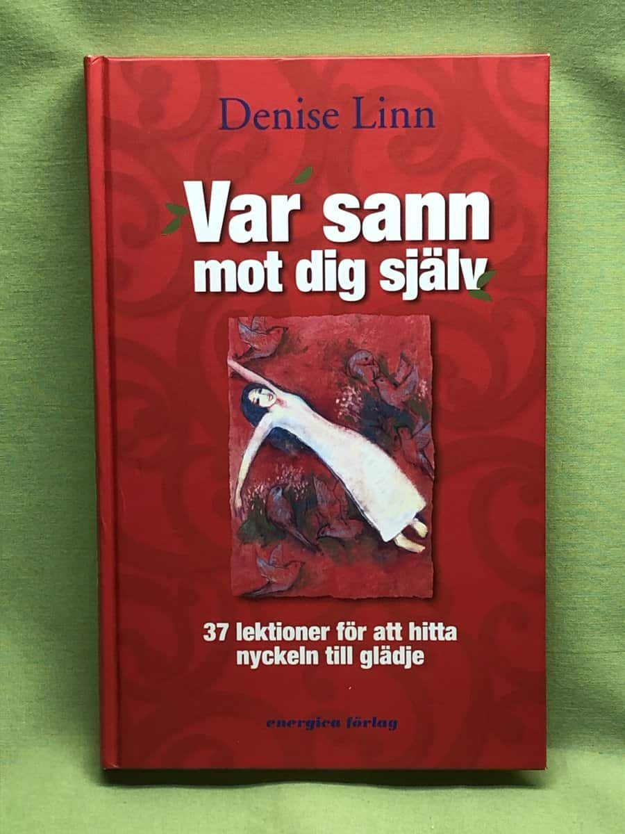 Denise Linn : Var sann mot dig själv