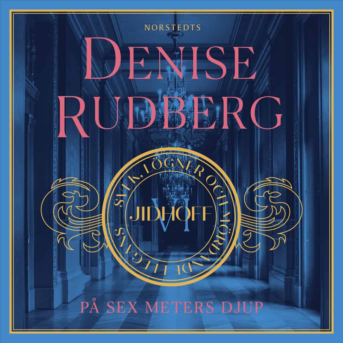 Denise Rudberg : På sex meters djup