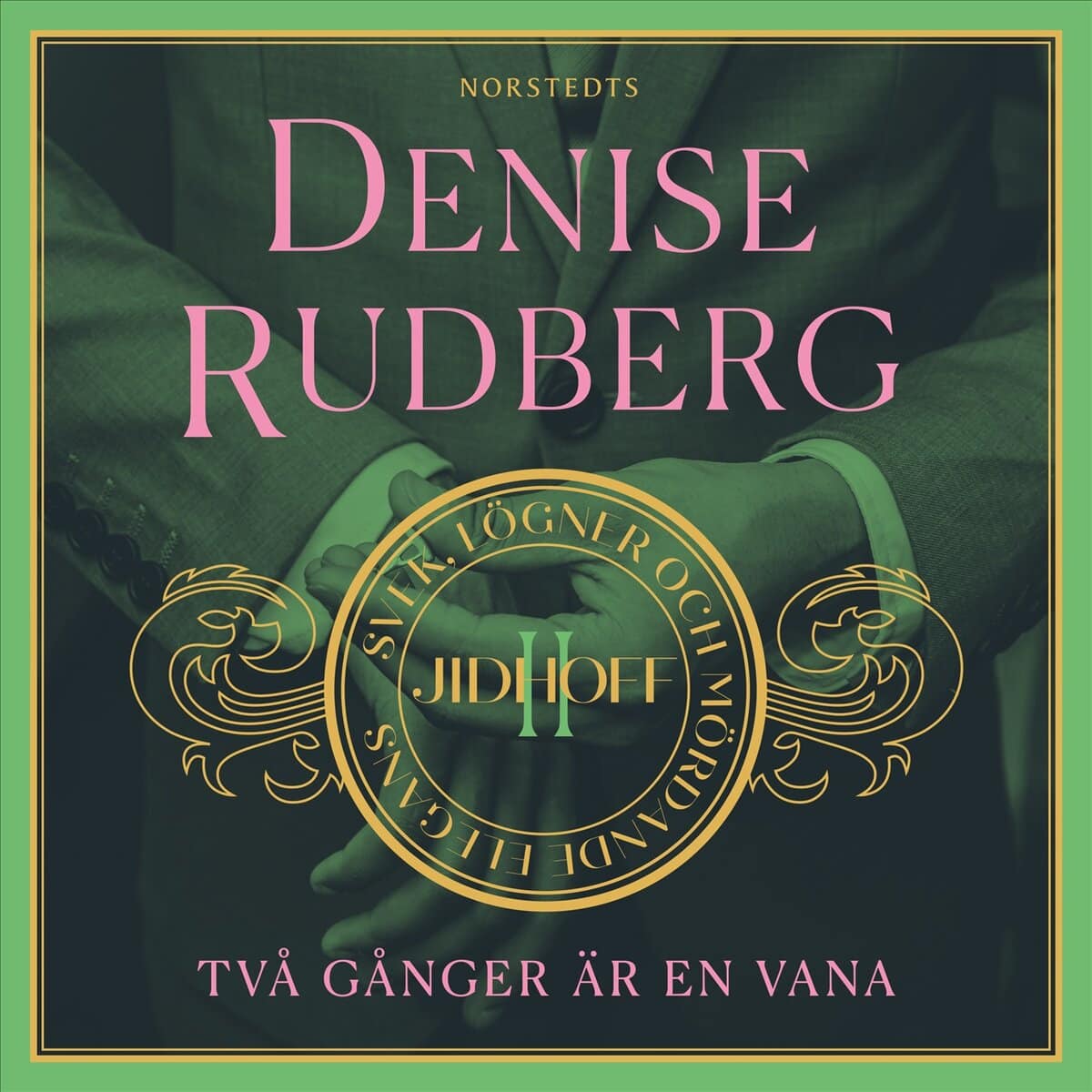 Denise Rudberg : Två gånger är en vana