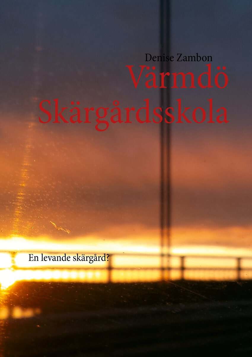 Denise Zambon : Värmdö skärgårdsskola : en levande skärgård?