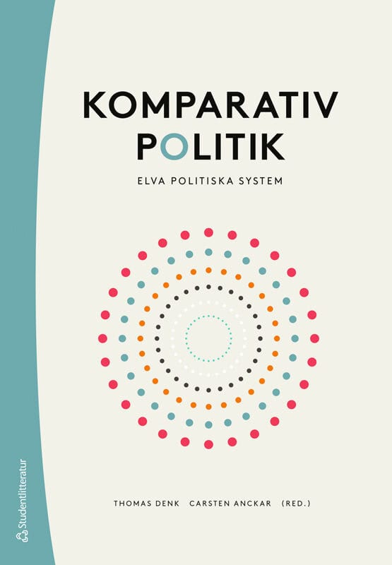 Denk, Thomas ; Anckar, Carsten ; Abdelzadeh, Ali ; Andersson, Jan Joel ; Andersson, Staffan ; Elo, Kimmo ; Gunnarson, Carina ; Lagerkvist, Johan ; Nilsson, Martin ; Sjögren, Anders ; Strand, Per ; Vendil Pallin, Carolina ; Waysi, Idris ; Widmalm, Sten : Komparativ politik