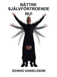 Dennis Danielsson : Bättre självförtroende nu!
