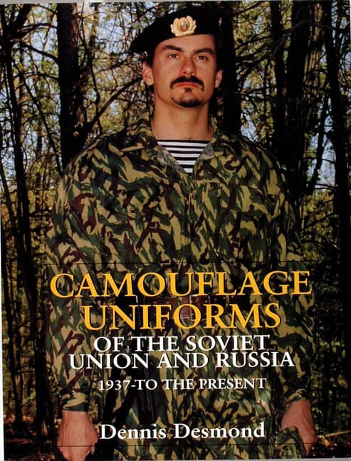 Dennis Desmond : Camouflage uniforms of the Soviet Union and Russia