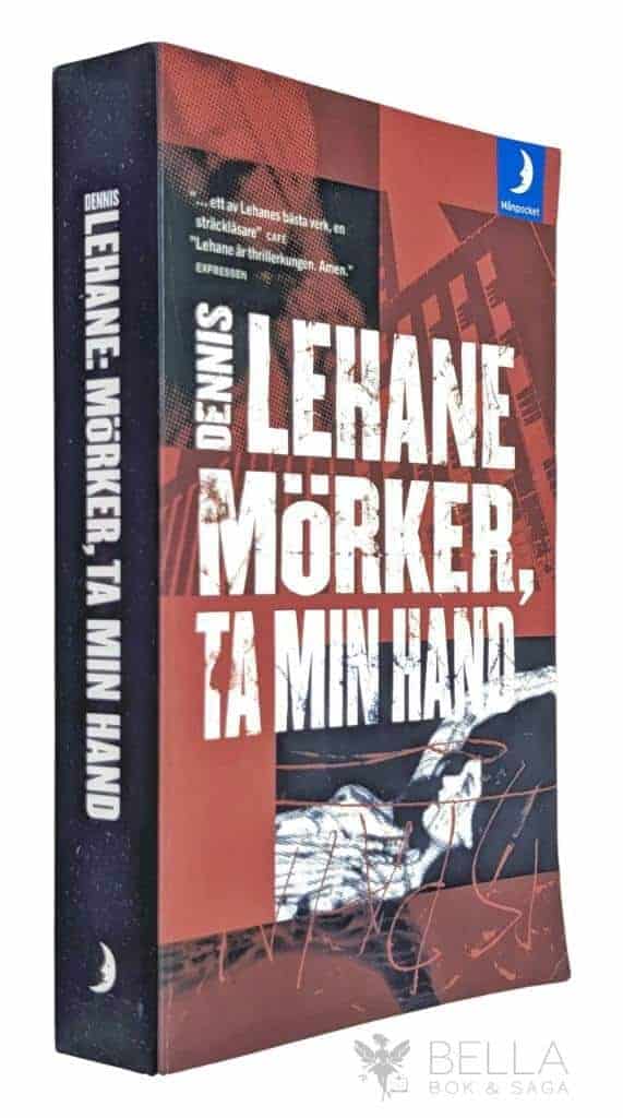 Dennis Lehane : Mörker, ta min hand