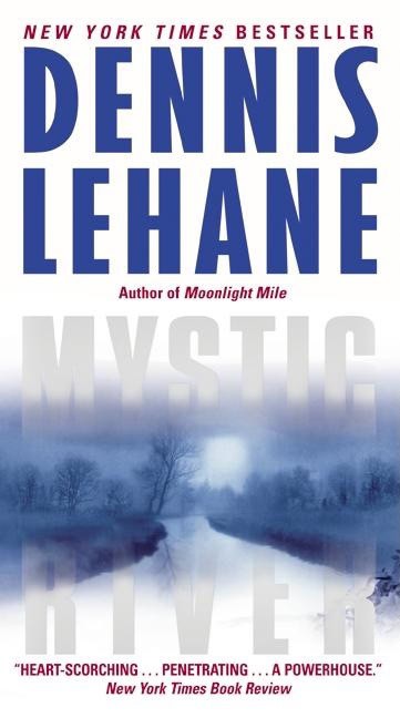 Dennis Lehane : Mystic River