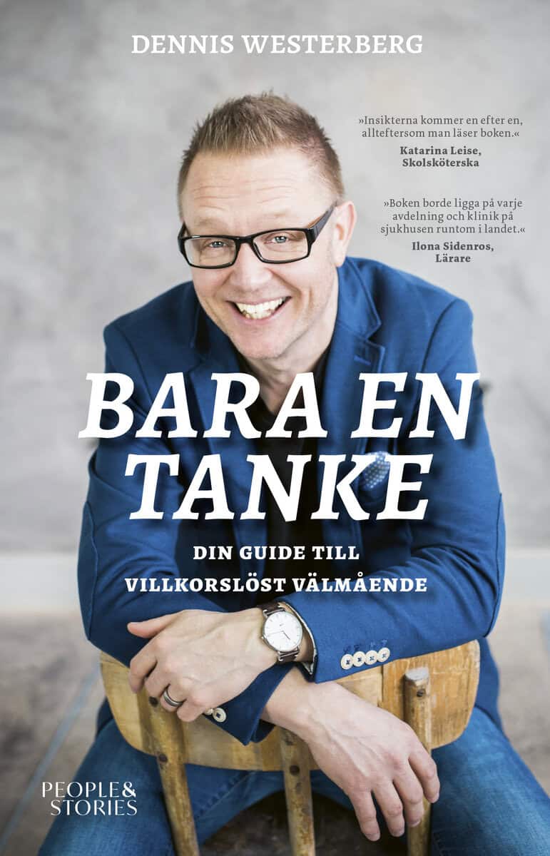 Dennis Westerberg : Bara en tanke : din guide till villkorslöst välmående