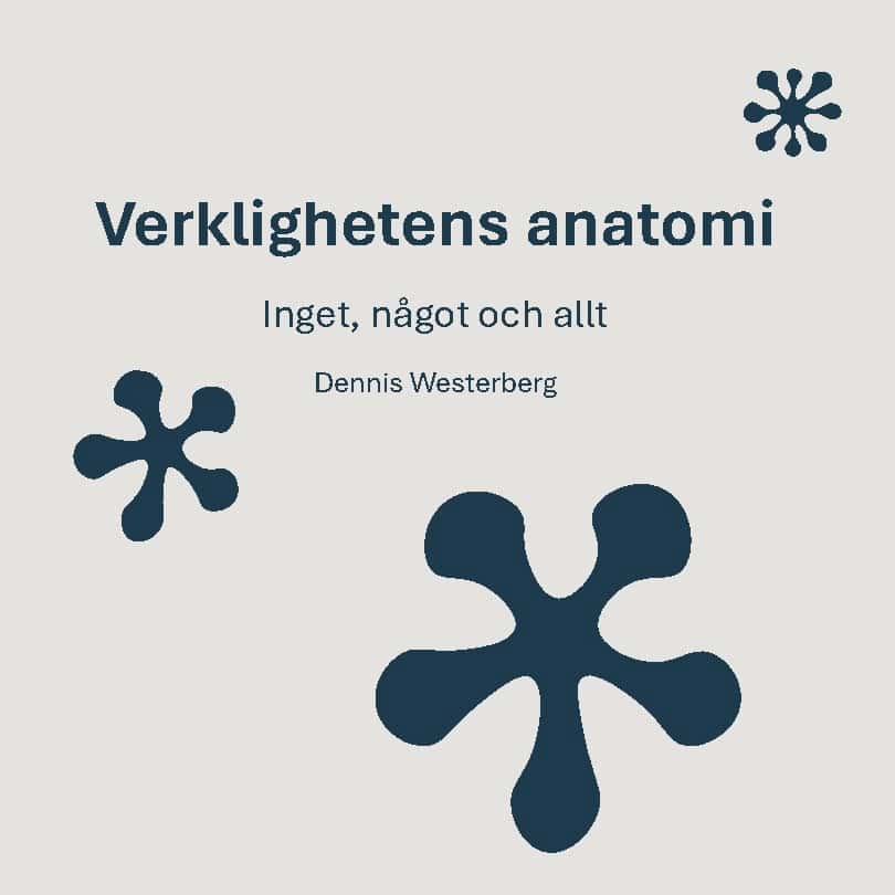 Dennis Westerberg : Verklighetens anatomi
