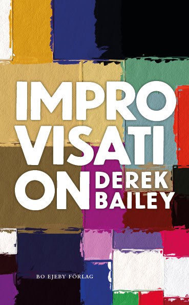 Derek Bailey : Improvisation