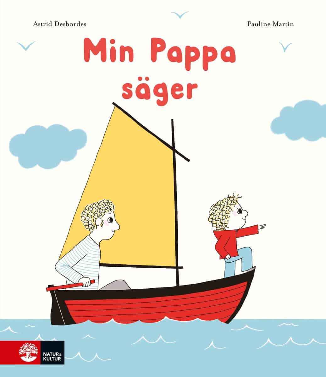 Desbordes, Astrid ; Martin, Pauline : Min pappa säger