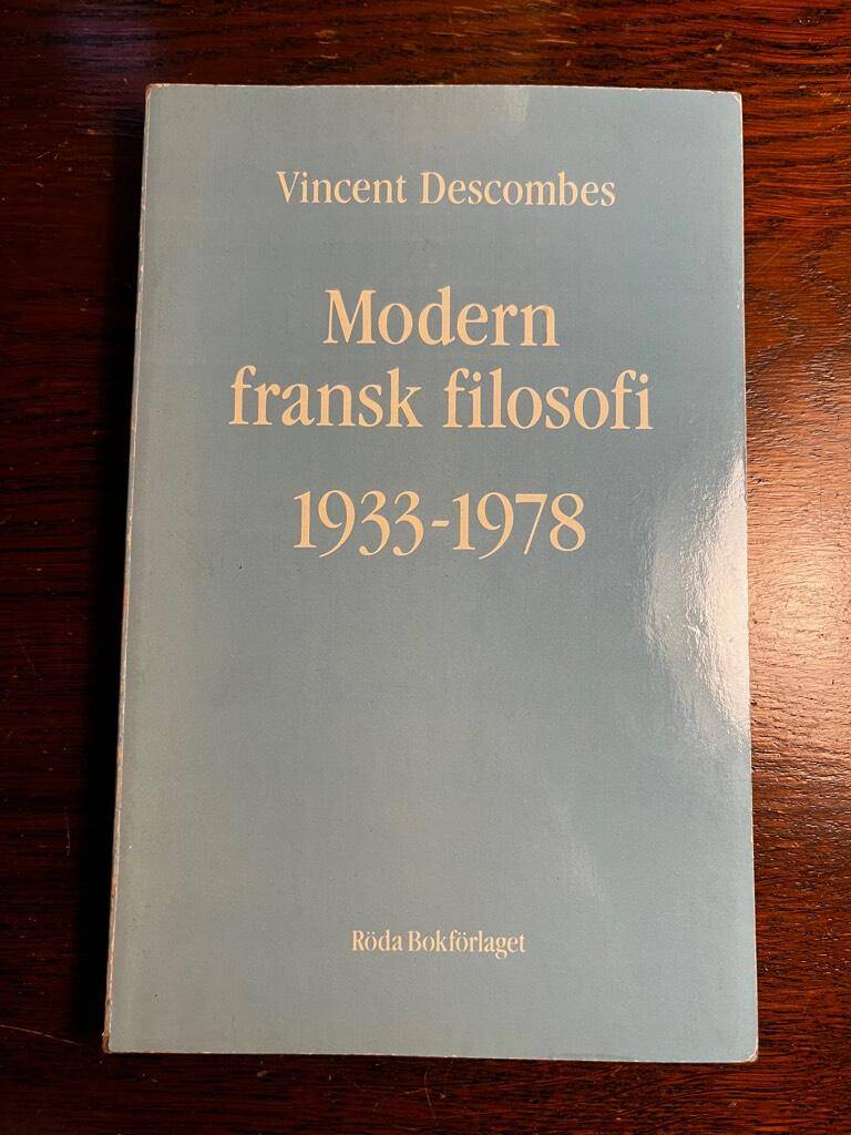Descombes, Vincent ; Gimdal, Gustaf : Modern fransk filosofi 1933-1978
