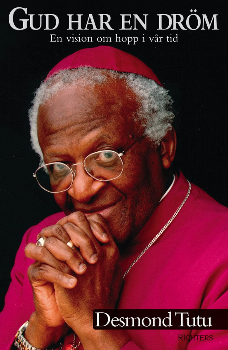 Desmond Tutu : Gud har en dröm : en vision om hopp i vår tid