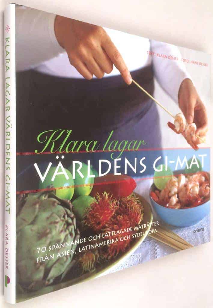 Desser, Klara ; Desser, Hans : Klara lagar världens GI-mat