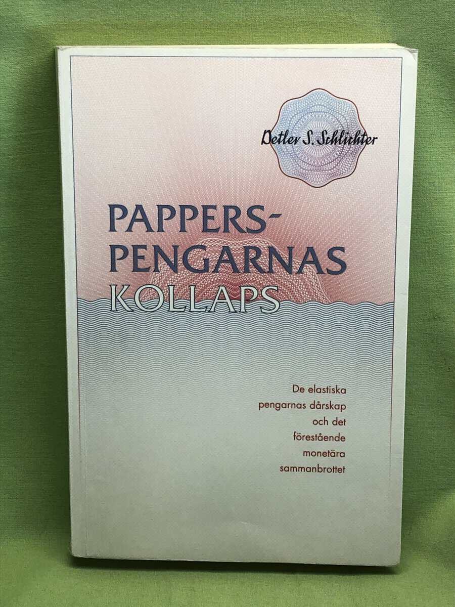 Detlev S. Schlichter : Papperspengarnas kollaps