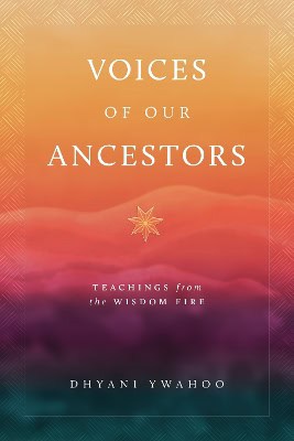 Dhyani Ywahoo : Voices of Our Ancestors