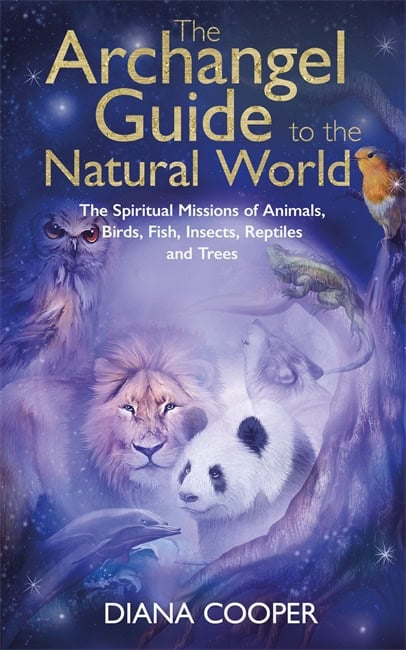Diana Cooper : Archangel guide to the animal world