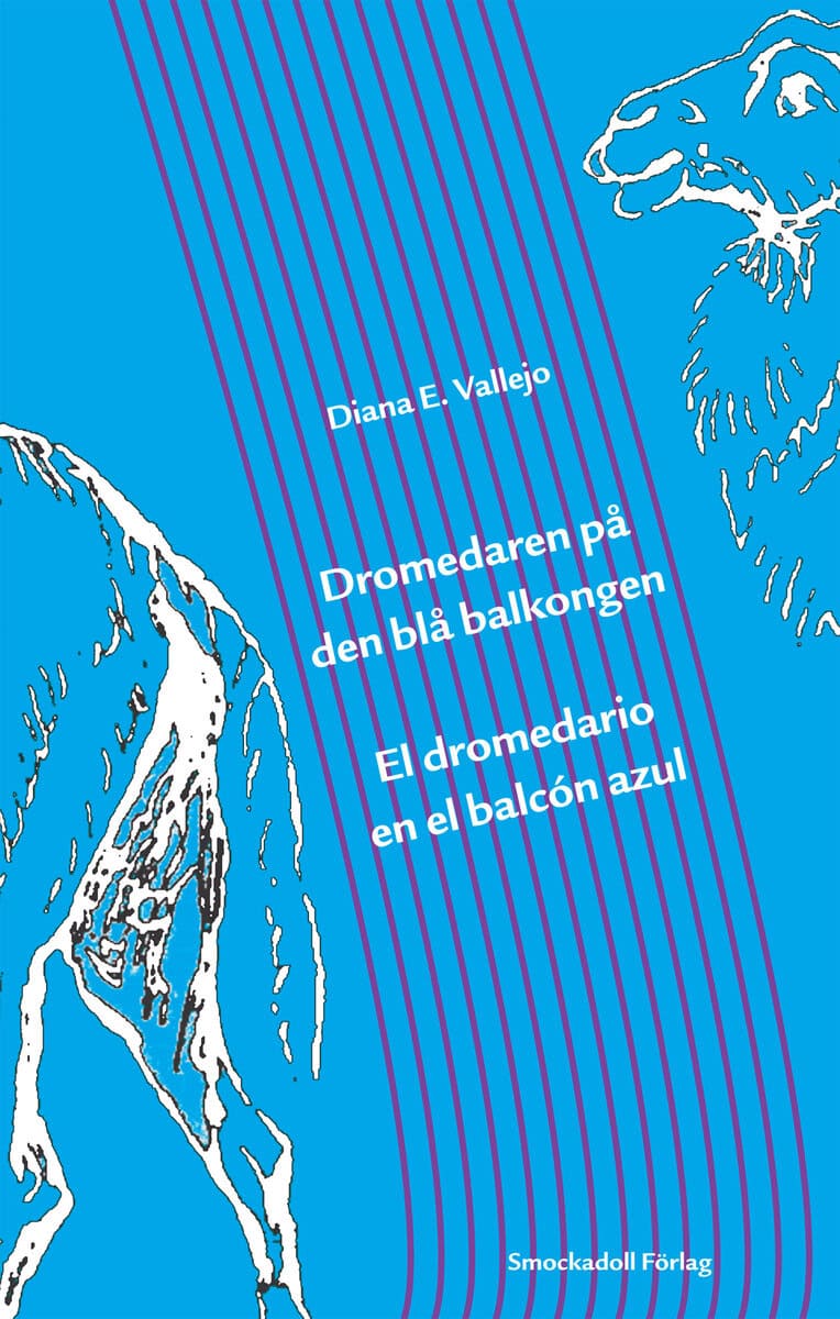 Diana E. Vallejo : Dromedaren på den blå balkongen / El dromedario en el balcón azul