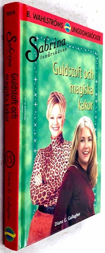Diana G Gallagher : Guldstoft och magiska kakor - Sabrina tonårshäxan - Bok 15