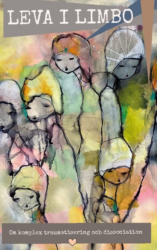 Diana Isfeldt : Leva i limbo : Om komplex traumatisering och dissociation