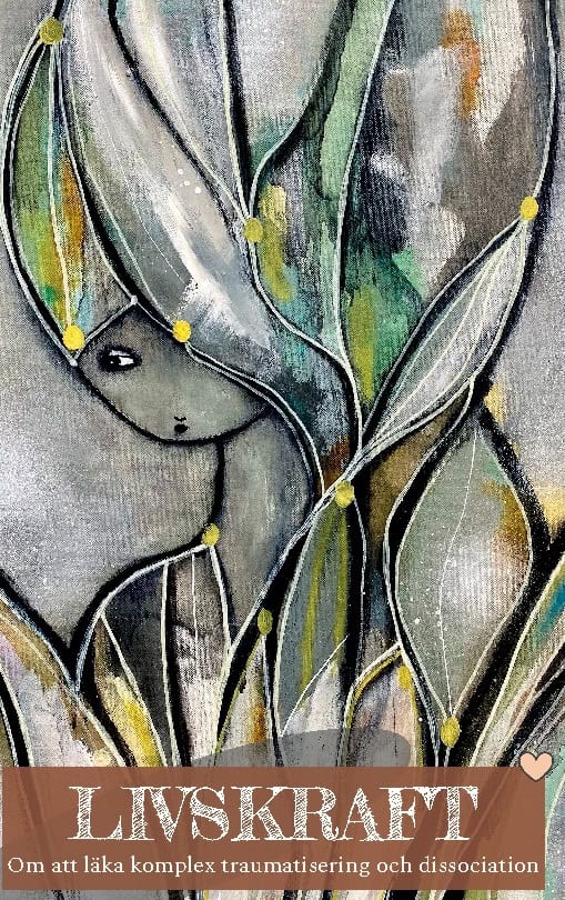 Diana Isfeldt : Livskraft : om att läka komplex traumatisering och dissociation